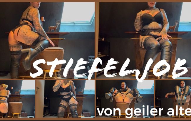 STIEFELJOB von geiler alten!!!